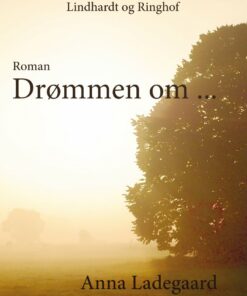 Drømmen Omâ¦ - Anna Ladegaard - Bog